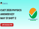 public/image/30-19:24-CUET 2026 May 31 Shift 2 Physics Answer Key.png
